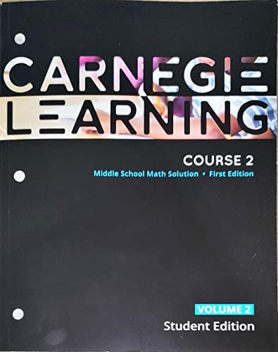 Stock image for Carnegie Learning, Middle School Math Solution, Course 2, Volume 2, First Edition, Student Edition, c.2020, 9781684592876, 1684592879 for sale by SecondSale