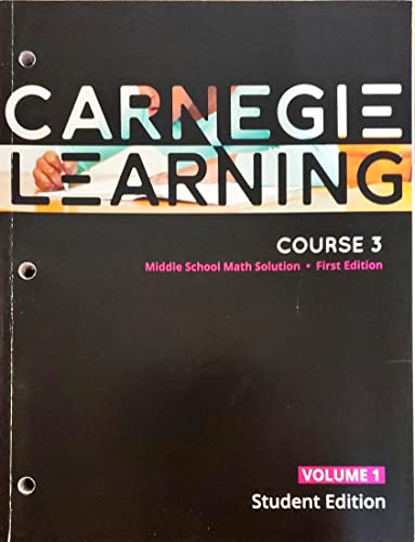 Stock image for Carnegie Learning, Course 3, Volume 1, 1st edition, Middle School Math Solution, Student edition, c.2020, 9781684592883, 1684592887 for sale by SecondSale