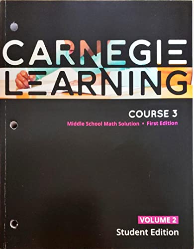 Beispielbild fr Carnegie Learning, Course 3, Volume 2, 1st edition, Middle School Math Solution, Student edition, c.2020, 9781684592890, 1684592895 zum Verkauf von Better World Books