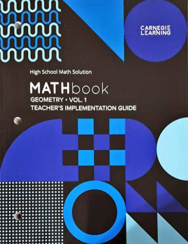 Stock image for MATHbook, Geometry, Volume 1, High School Math Solution, Fourth Edition, Teacher's Implementation Guide, c.2022, 9781684597529, 1684597528 for sale by Allied Book Company Inc.