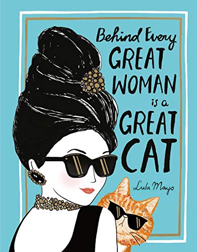 Stock image for Behind Every Great Woman Is a Great Cat for sale by Dream Books Co.