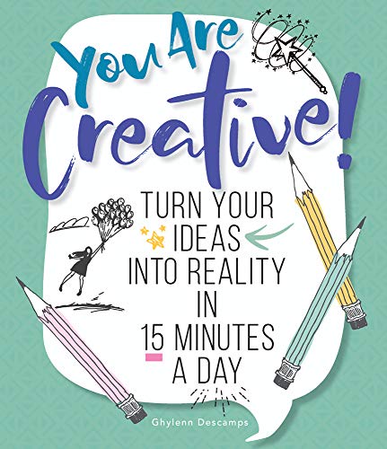 Stock image for You Are Creative!: Turn Your Ideas into Reality in 15 Minutes a Day for sale by HPB Inc.