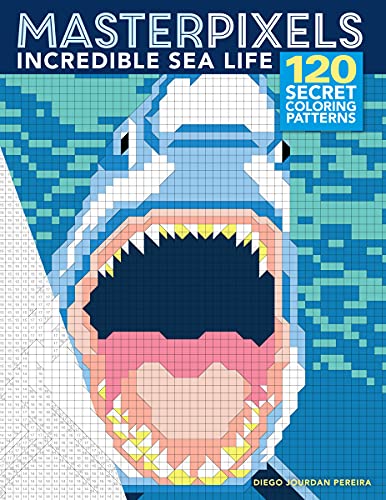 Stock image for Masterpixels: Incredible Sea Life: 120 Secret Coloring Patterns for sale by Zoom Books Company