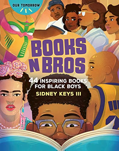 Beispielbild fr Books N Bros: 44 Inspiring Books for Black Boys (Our Tomorrow) zum Verkauf von Monster Bookshop