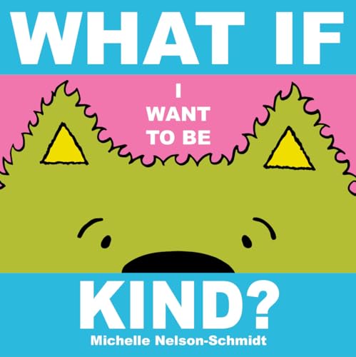 Imagen de archivo de What If I Want to Be Kind? a la venta por Half Price Books Inc.