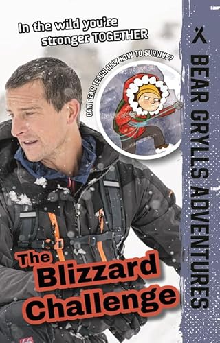 9781684641253: The Blizzard Challenge: Volume 1 (Bear Grylls Adventures)