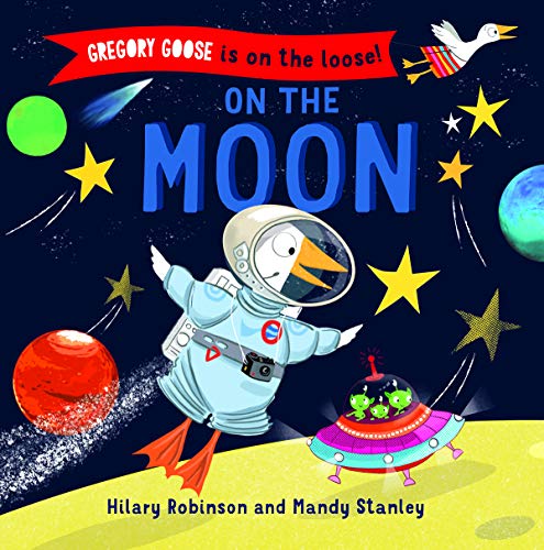 Stock image for On the Moon (Gregory Goose Is on the Loose!) for sale by Reliant Bookstore
