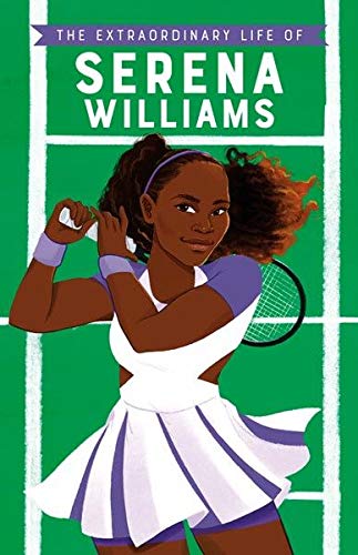 Beispielbild fr The Extraordinary Life of Serena Williams zum Verkauf von BooksRun