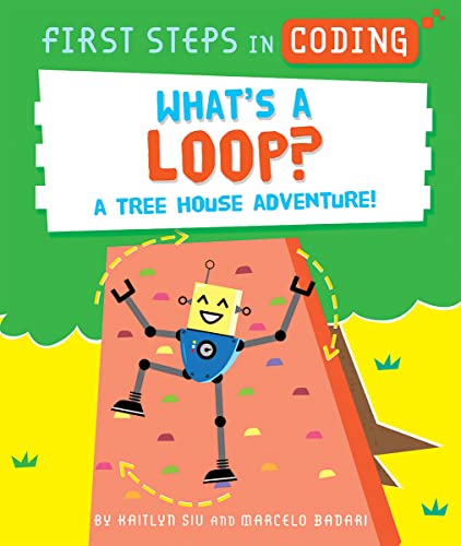 9781684643370: What's a Loop?: A Tree House Adventure! (First Steps in Coding)