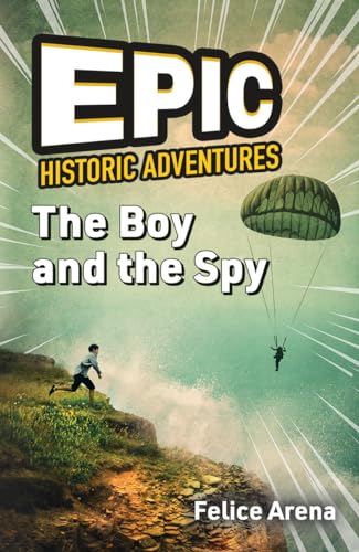 Imagen de archivo de The Boy and the Spy (Epic Historic Adventures) a la venta por Reliant Bookstore