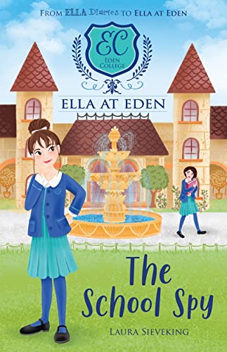 Stock image for Ella At Eden : School Spy (Book 5) for sale by Dream Books Co.