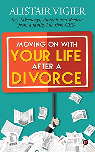 Imagen de archivo de Moving on With Your Life After a Divorce: Key Takeaways, Analysis and Review from a family law firm CEO a la venta por ThriftBooks-Atlanta