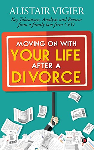 Stock image for Moving on With Your Life After a Divorce: Key Takeaways, Analysis and Review from a family law firm CEO for sale by ThriftBooks-Atlanta