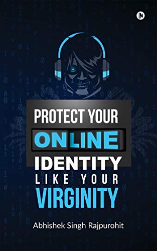 Imagen de archivo de Protect Your Online Identity Like Your Virginity a la venta por GF Books, Inc.