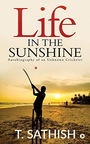 Stock image for Life in the Sunshine: Autobiography of an Unknown Cricketer for sale by Lucky's Textbooks