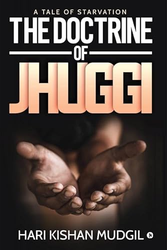 Stock image for The Doctrine of Jhuggi: A tale of Starvation for sale by GF Books, Inc.