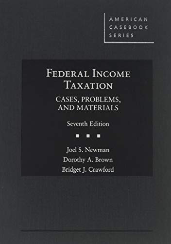 Stock image for Newman, Brown, and Crawford's Federal Income Taxation: Cases, Problems, and Materials, 7th (American Casebook Series) for sale by CampusBear