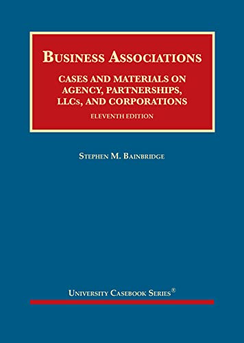 9781684673346: Business Associations: Cases and Materials on Agency, Partnerships, LLCs, and Corporations (University Casebook Series)