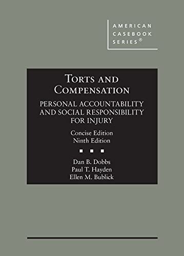 Imagen de archivo de Torts and Compensation, Personal Accountability and Social Responsibility for Injury, Concise (American Casebook Series) a la venta por Textbooks_Source