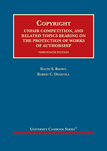 Stock image for Copyright: Unfair Competition, and Related Topics Bearing on the Protection of Works of Authorship (University Casebook Series) (Used) for sale by BarristerBooks