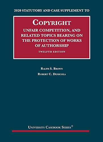 Stock image for Copyright, Unfair Competition, and Related Topics Bearing on the Protection of Works of Authorship, 2020 Statutory and Case Supplement (University Casebook Series) for sale by HPB-Red