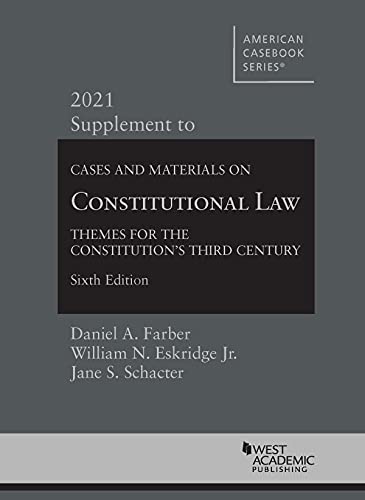Stock image for Cases and Materials on Constitutional Law: Themes for the Constitution's Third Century, 6th, 2021 Supplement (American Casebook Series) for sale by Big Bill's Books