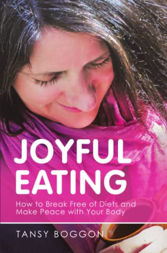 9781684700073: Joyful Eating: How to Break Free of Diets and Make Peace with Your Body