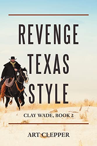 Stock image for Revenge Texas Style: Clay Wade, Book 2 for sale by Chiron Media