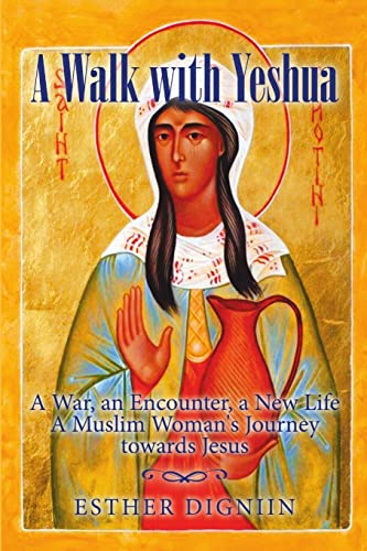 Stock image for A Walk with Yeshua: A War, an Encounter, a New Life A Muslim Woman's Journey toward Jesus for sale by Chiron Media