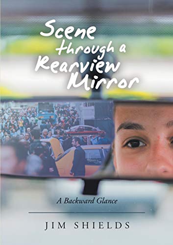 Stock image for Scene through a Rearview Mirror: A Backward Glance for sale by Chiron Media