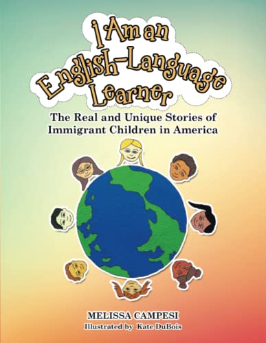 Beispielbild fr I Am an English-Language Learner: The Real and Unique Stories of Immigrant Children in America zum Verkauf von Chiron Media