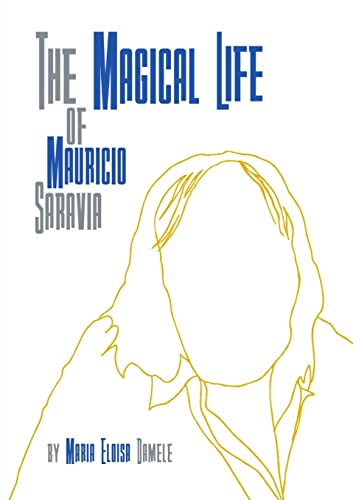 Stock image for The Magical Life of Mauricio Saravia for sale by California Books