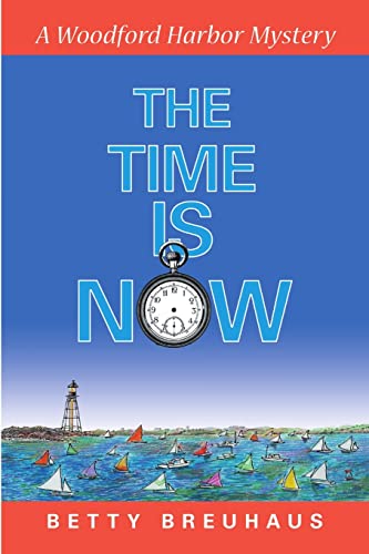 Stock image for The Time Is Now: A Woodford Harbor Mystery for sale by Housing Works Online Bookstore