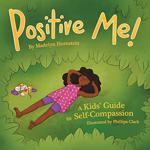 Beispielbild fr Positive Me!: A Kids' Guide to Self-compassion zum Verkauf von SecondSale