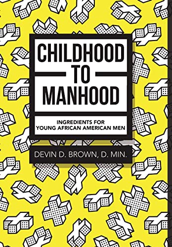 Stock image for Childhood to Manhood Ingredients for Young African American Men for sale by PBShop.store US