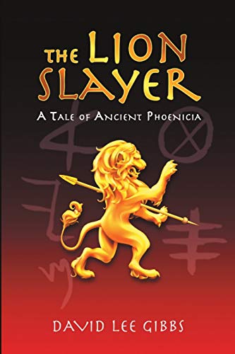 Stock image for The Lion Slayer: A Tale of Ancient Phoenicia for sale by GreatBookPrices