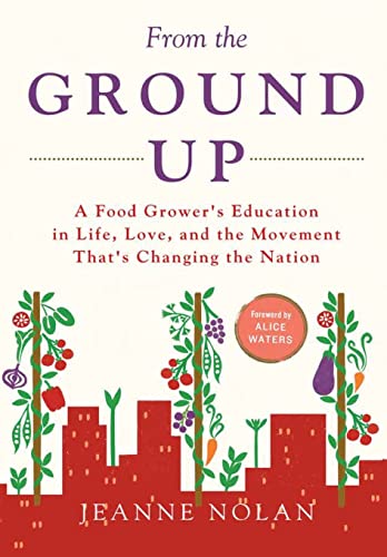 9781684719594: From the Ground Up: A Food Grower's Education In Life, Love, and the Movement That's Changing the Nation