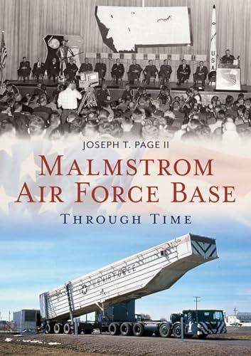 Beispielbild fr Malmstrom Air Force Base Through Time zum Verkauf von Better World Books