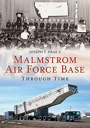 Imagen de archivo de Malmstrom Air Force Base Through Time a la venta por Better World Books
