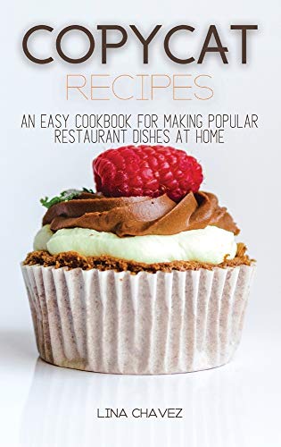 Imagen de archivo de Copycat Recipes: An Easy Cookbook for Making Popular Restaurant Dishes at Home a la venta por ThriftBooks-Atlanta