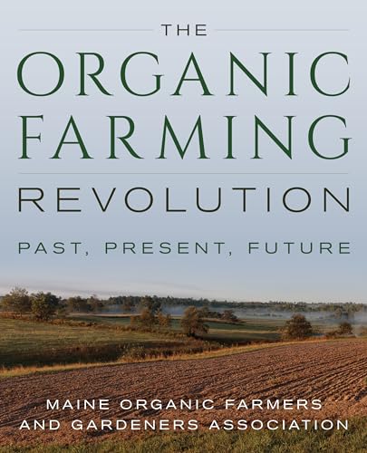 Stock image for The Organic Farming Revolution: Past, Present, Future for sale by Michael Lyons