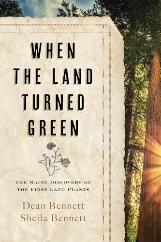 Stock image for When the Land Turned Green: The Maine Discovery of the First Land Plants for sale by Michael Lyons