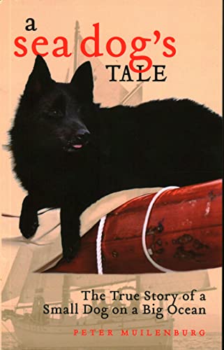 Beispielbild fr Sea Dog's Tale : The True Story of a Small Dog on a Big Ocean zum Verkauf von GreatBookPrices