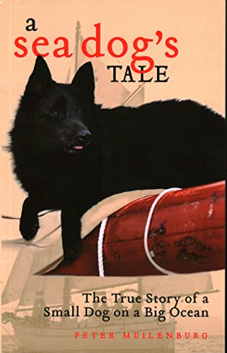 Stock image for Sea Dog's Tale : The True Story of a Small Dog on a Big Ocean for sale by GreatBookPrices