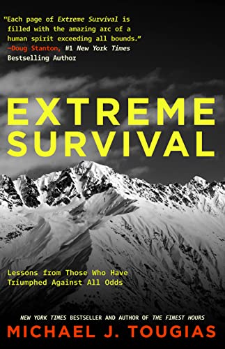 Stock image for Extreme Survival: Lessons from Those Who Have Triumphed Against All Odds (Survival Stories, True Stories) for sale by Red's Corner LLC