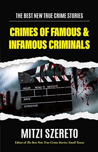 Beispielbild fr The Best New True Crime Stories: Crimes of Famous & Infamous Criminals: Crimes of Famous & Infamous Criminals : (True Crime Cases for True Crime Addicts) zum Verkauf von Monster Bookshop