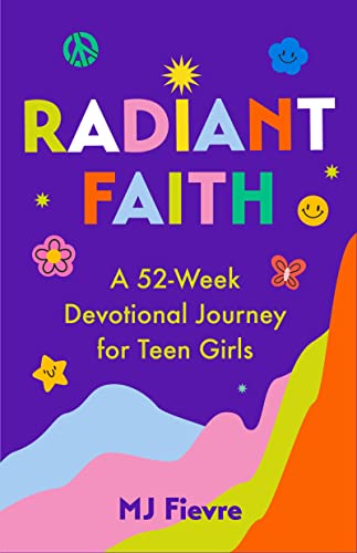 9781684813933: Radiant Faith: A 52-Week Devotional Journey for Teen Girls (Daily Devotionals for Teenage Girls, Christian Journal, Devotionals & Prayer)