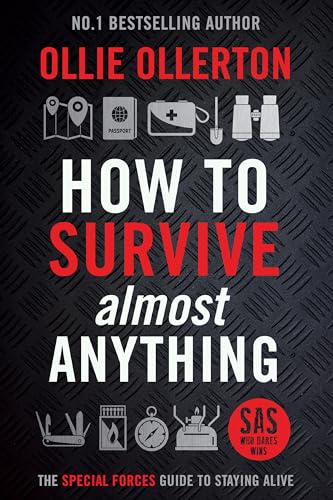 Stock image for How to Survive (Almost) Anything: The UK Special Forces Guide To Staying Alive (Prepping, Survival Skills) [Paperback] Ollerton, Ollie for sale by Lakeside Books