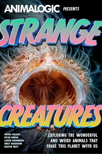 9781684816477: Strange Creatures: Exploring the Wonderful and Weird Animals that Share this Planet with Us (Animalogic, Exotic Animals Book)