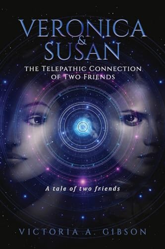 Stock image for Veronica and Susan Telepathic Connection of Two Friends: A tale of two friends for sale by HPB-Diamond